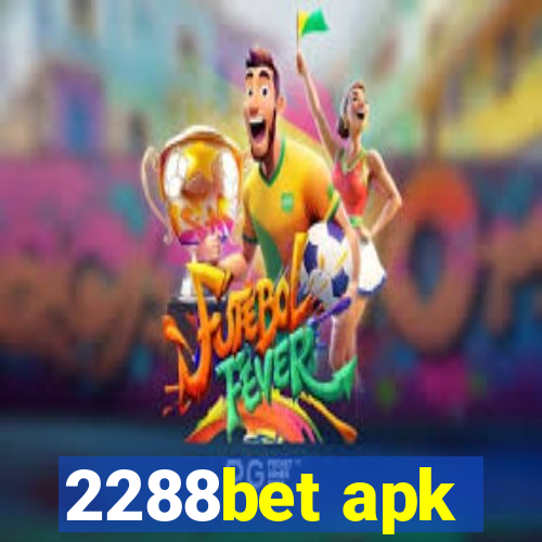 2288bet apk